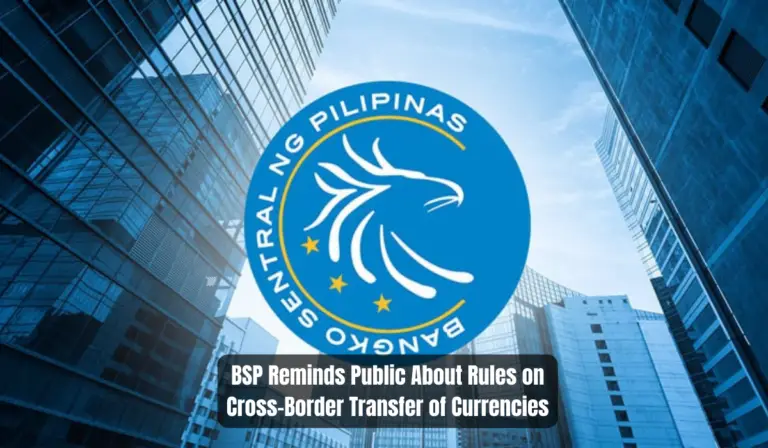 BSP Reminds Public About Rules on Cross-Border Transfer of Currencies