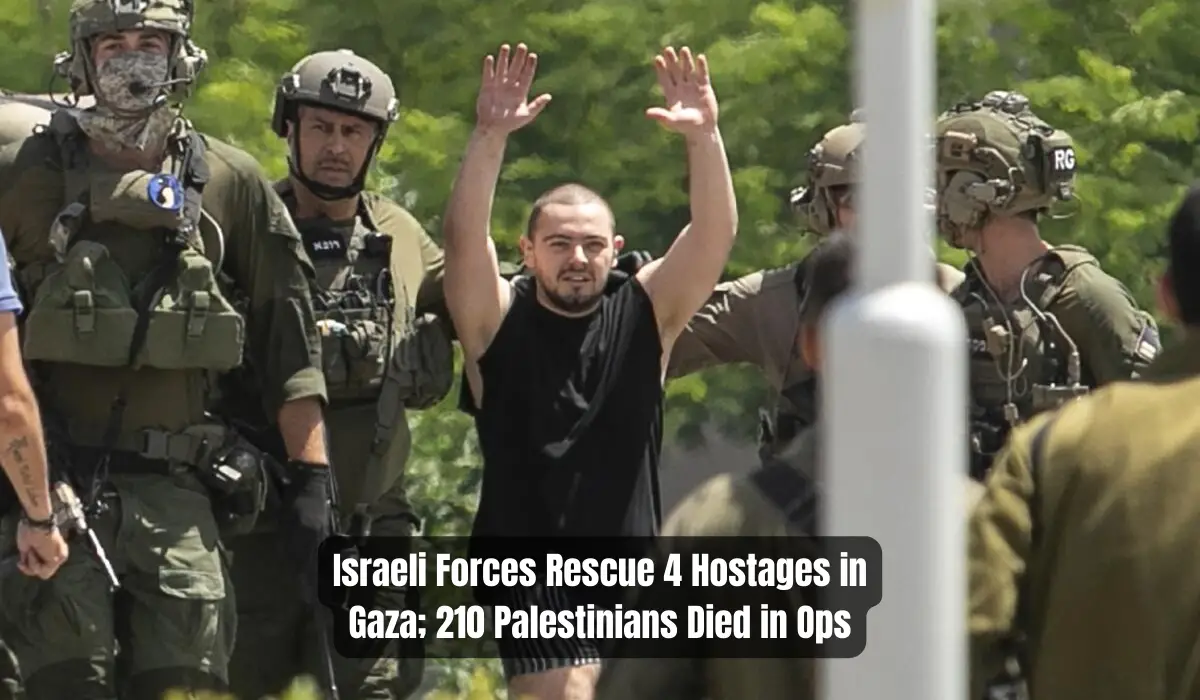 Israeli Forces Rescue 4 Hostages in Gaza; 210 Palestinians Died in Ops