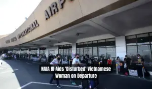 NAIA BI Aids 'Disturbed' Vietnamese Woman on Departure