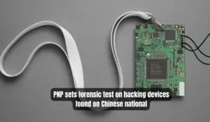 PNP sets forensic test on hacking devices found on Chinese national